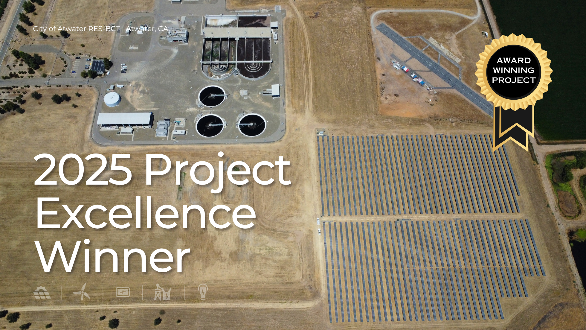 Aerial view of the City of Atwater’s wastewater treatment plant and adjacent solar array, showcasing the 3.5 MW RES-BCT solar project. Overlay text reads “2025 Project Excellence Winner,” with a gold badge labeled “Award Winning Project” highlighting the site’s recognition by the NECA NorCal Chapter.
